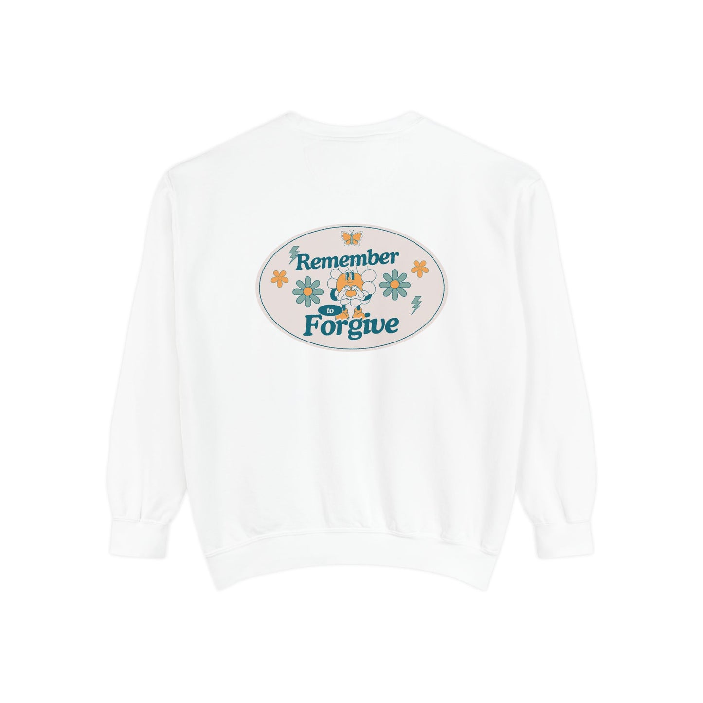 Remember to Forgive Sweatshirt