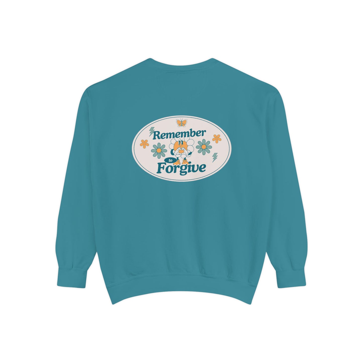 Remember to Forgive Sweatshirt